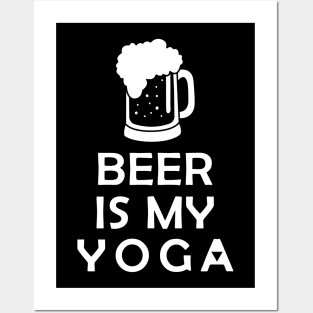 Beer Is My Yoga Posters and Art